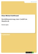 Cover-Bild zum Titel 'Kreditfinanzierung einer GmbH im Handwerk' von 'Klaus Michael Gottfreund'