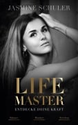 Cover-Bild zum Titel 'LifeMaster - Entdecke deine Kraft' von 'Jasmine Schuler'