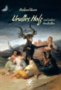 Uraltes Holz und andere Geschichten - Richard Gavin