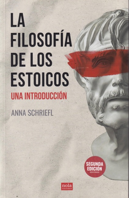 La filosofía de los estoicos - Anna Schriefl