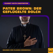 Cover-Bild zum Titel 'Pater Brown: Der geflügelte Dolch' von 'Gilbert Keith Chesterton'