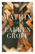 Cover-Bild zum Titel 'Matrix (Spanish Edition)' von 'Lauren Groff'