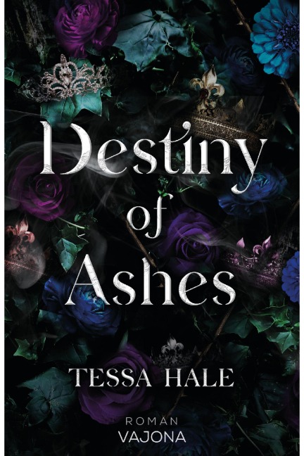 Destiny of Ashes - Tessa Hale