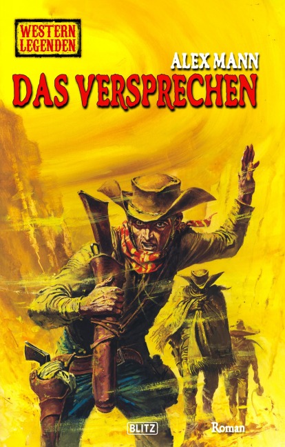 Western Legenden 87: Das Versprechen - Alex Mann