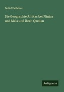 Cover-Bild zum Titel 'Die Geographie Afrikas bei Plinius und Mela und ihren Quellen' von 'Detlef Detlefsen'