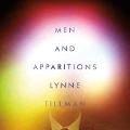 Cover-Bild zum Titel 'Men and Apparitions Lib/E' von 'Lynne Tillman'