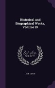 Historical and Biographical Works, Volume 19 - John Strype
