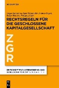 Cover-Bild zum Titel 'Rechtsregeln für die geschlossene Kapitalgesellschaft' von 'Gregor Bachmann, Horst Eidenmüller, Andreas Engert, Holger Fleischer, Wolfgang Schön'