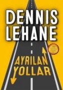 Ayrilan Yollar - Dennis Lehane