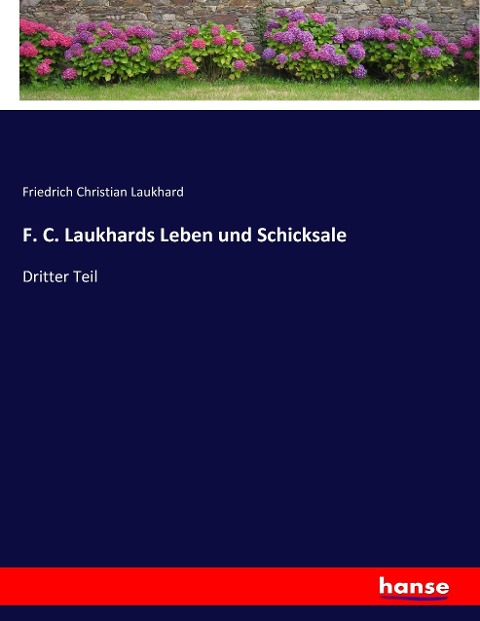 F. C. Laukhards Leben und Schicksale - Friedrich Christian Laukhard
