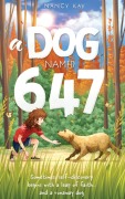 Cover-Bild zum Titel 'A Dog Named 647' von 'Nancy Kay'