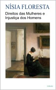 Cover-Bild zum Titel 'Direitos das Mulheres e Injustiça dos Homens - Nísia Floresta' von 'Nísia Floresta'