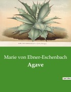 Cover-Bild zum Titel 'Agave' von 'Marie Von Ebner-Eschenbach'