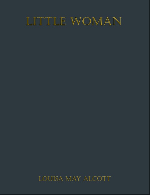 Little Woman - Louisa May Alcott