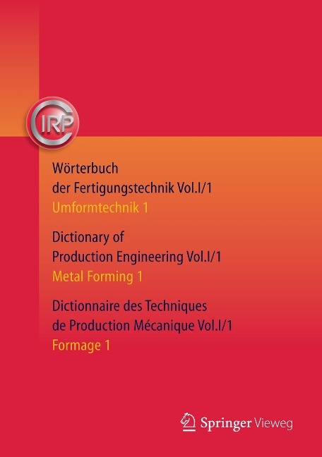 Wörterbuch der Fertigungstechnik. Dictionary of Production Engineering. Dictionnaire des Techniques de Production Mécanique Vol. I/1 - 