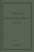 Die Technologie des Maschinentechnikers - Karl Meyer