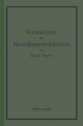 Cover-Bild zum Titel 'Die Technologie des Maschinentechnikers' von 'Karl Meyer'