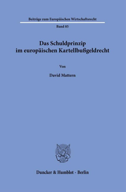 Das Schuldprinzip im europäischen Kartellbußgeldrecht. - David Mattern