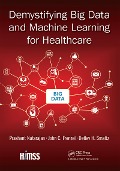 Cover-Bild zum Titel 'Demystifying Big Data and Machine Learning for Healthcare' von 'Prashant Natarajan, John C. Frenzel, Detlev H. Smaltz'
