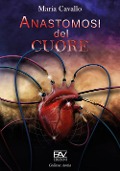 Cover-Bild zum Titel 'Anastomosi del cuore' von 'Maria Cavallo'
