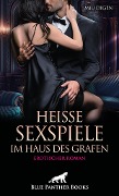Heiße Sexspiele im Haus des Grafen | Erotischer Roman - Miu Degen