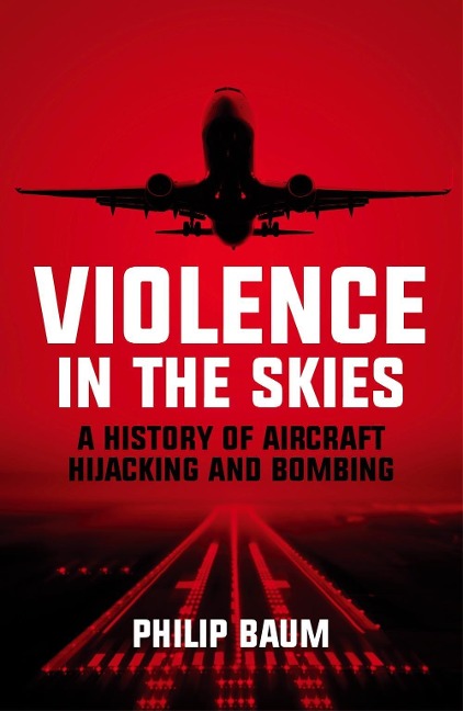 Violence in the Skies - Philip Baum