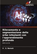 Cover-Bild zum Titel 'Rilevamento e segmentazione delle erbe infestanti con l'apprendimento profondo' von 'V . S. Naresh'
