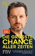 Cover-Bild zum Titel 'Die größte Chance aller Zeiten' von 'Marc Friedrich'