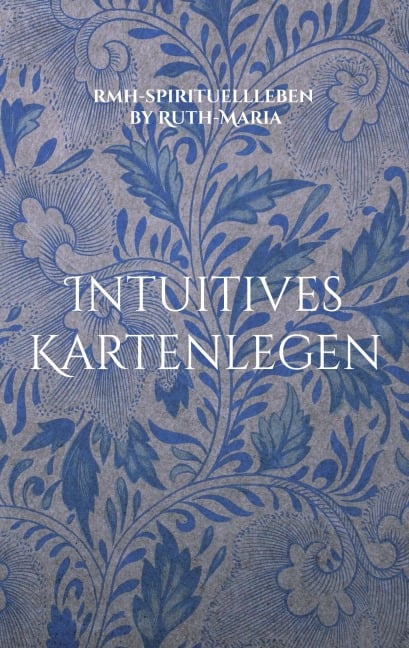 Intuitives Kartenlegen - Rmh-Spirituellleben by Ruth-Maria