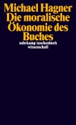 Cover-Bild zum Titel 'Die moralische Ökonomie des Buches' von 'Michael Hagner'