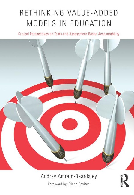 Rethinking Value-Added Models in Education - Audrey Amrein-Beardsley