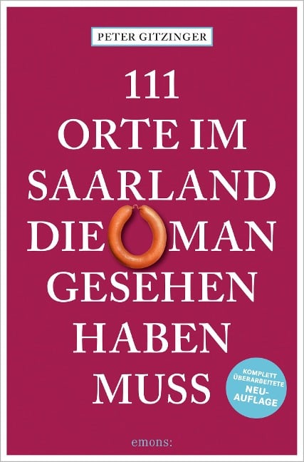 111 Orte im Saarland, die man gesehen haben muss - Peter Gitzinger