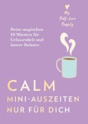 Cover-Bild zum Titel 'Calm - Mini-Auszeiten nur für dich' von '@MySelfLoveSupply, Sofia Pellaschiar'