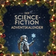 Cover-Bild zum Titel 'Der Science-Fiction-Adventskalender' von 'Noah Huber'