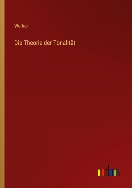 Die Theorie der Tonalität - Werker