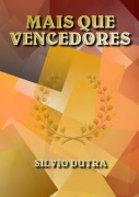 Mais Que Vencedores - Silvio Dutra