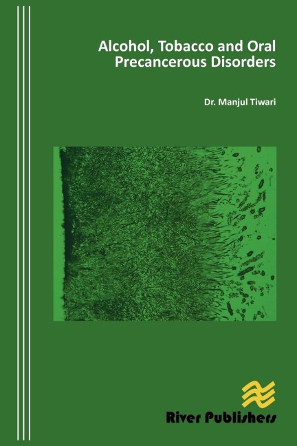 Alcohol, Tobacco and Oral Precancerous Disorders - Munjul Tiwari