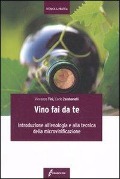 Cover-Bild zum Titel 'Il vino fai da te. Introduzione all'enologia e alla tecnica della microvinificazione' von 'Vincenzo Tini, Carlo Zambonelli'