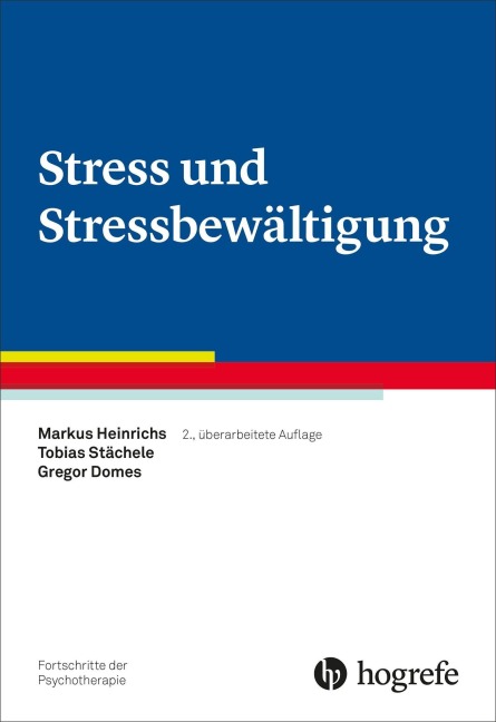 Stress und Stressbewältigung - Markus Heinrichs, Gregor Domes, Tobias Stächele
