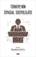 Turkiyenin Siyasal Sosyolojisi - Ibrahim Kaya