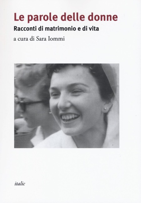 Le parole delle donne. Racconti di matrimonio e di vita - 