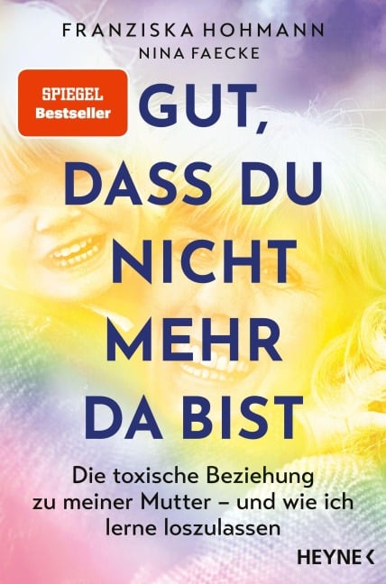 Gut, dass du nicht mehr da bist - Franziska Hohmann, Nina Faecke