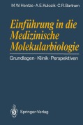 Cover-Bild zum Titel 'Einführung in die Medizinische Molekularbiologie' von 'Matthias W. Hentze, Claus R. Bartram, Andreas E. Kulozik'