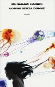 Cover-Bild zum Titel 'Uomini senza donne' von 'Haruki Murakami'