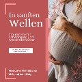 Cover-Bild zum Titel 'In sanften Wellen: Traumreise für Schwangere und werdende Mütter' von 'Jana von Holstein'