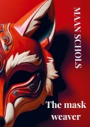 Cover-Bild zum Titel 'The mask weaver' von 'Maan Schols'