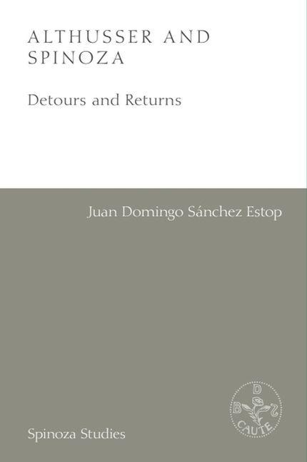 Althusser and Spinoza - Juan Domingo Sánchez Estop