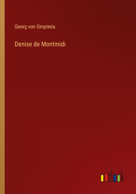 Denise de Montmidi - Georg Von Ompteda