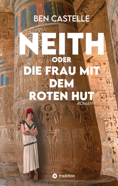 Neith oder Die Frau mit dem roten Hut - Ben Castelle