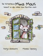 Cover-Bild zum Titel 'Die klitzekleine Mina Maus' von 'Katja Wasewitz'